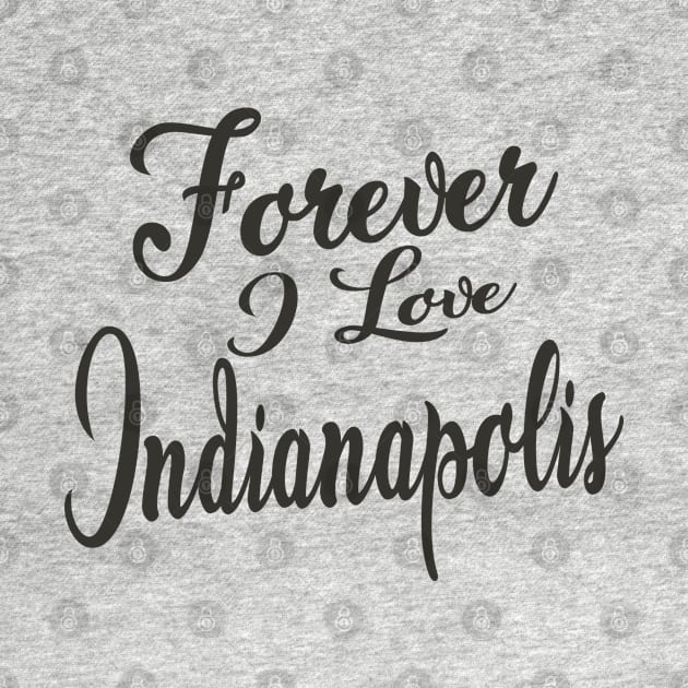 Forever i love Indianapolis by unremarkable